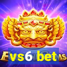 vs6 bet